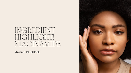 Ingredient Highlight!  Niacinamide