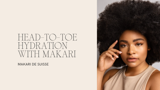 Head-to-Toe Hydration with Makari