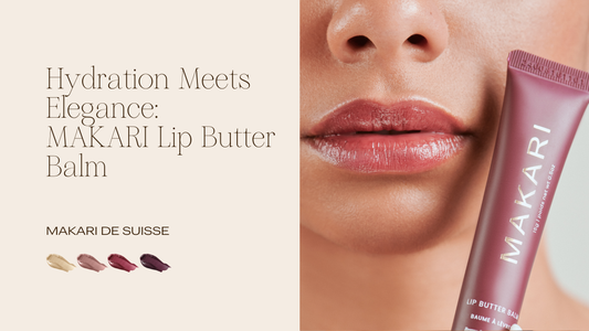 Introducing MAKARI’s New Lip Butter Balm – Your Lips Deserve the Best!