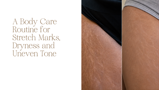 How to Improve the Look of Stretch Marks, Uneven Tone and Dry Body Skin