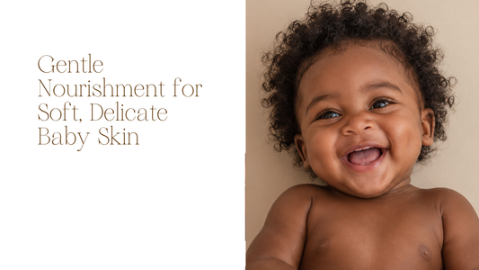 Gentle Baby Skincare: How to Nourish, Soothe and Protect Delicate Skin