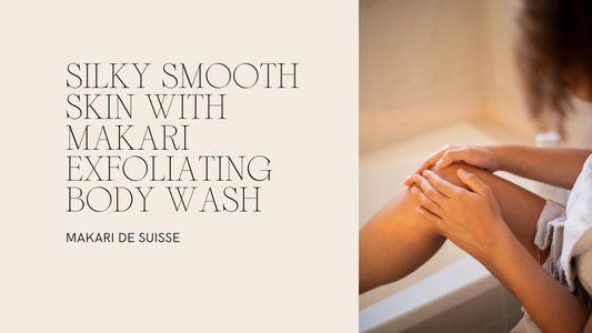 Silky Smooth Skin with Makari Exfoliating Body Wash