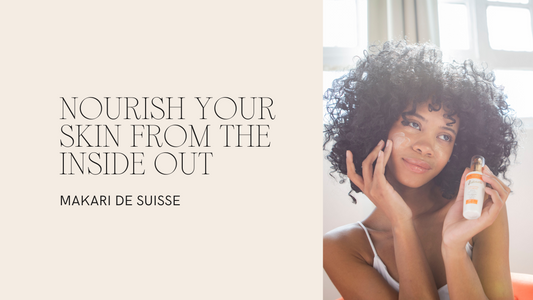 Nourish your skin from the inside out